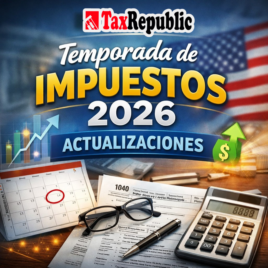 Temporada de Impuestos 2026 – Cambios Generales que Impactan a ...